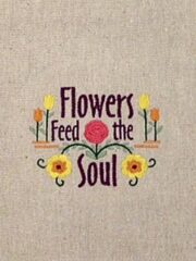 Flowers Feed The Soul" Embroidered Osnaburg Tote Bag